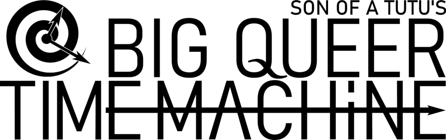 Son Of A Tutu's Big Queer Time Machine